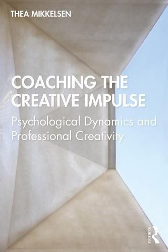 Cover image for Coaching the Creative Impulse: Psychological Dynamics and Professional Creativity