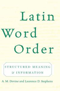 Cover image for Latin Word Order: Structured Meaning and Information