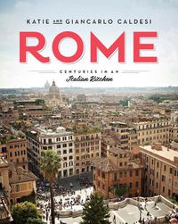Cover image for Rome: Centuries in an Italian Kitchen
