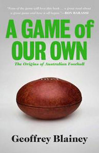 A Game of Our Own: The Origins of Australian Football
