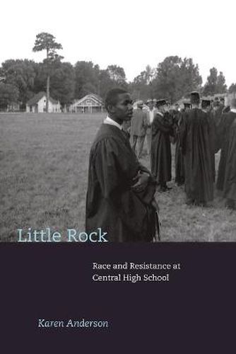 Cover image for Little Rock: Race and Resistance at Central High School