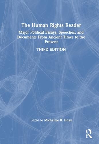 Cover image for The Human Rights Reader: Major Political Essays, Speeches, and Documents From Ancient Times to the Present