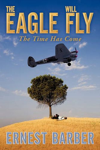 Cover image for The Eagle Will Fly: The Time Has Come