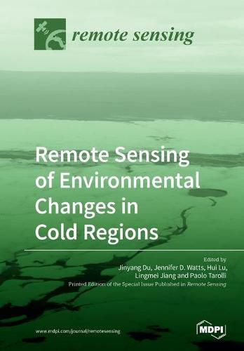 Cover image for Remote Sensing of Environmental Changes in Cold Regions