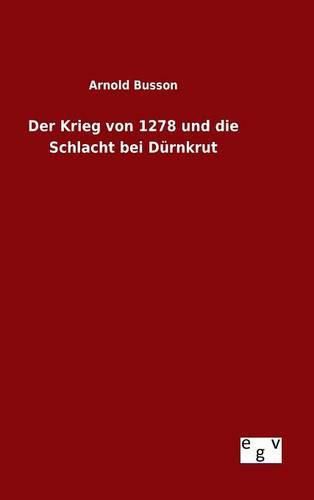 Cover image for Der Krieg von 1278 und die Schlacht bei Durnkrut