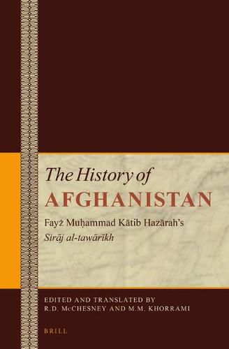 The History of Afghanistan (11 vol. set): Fayz Muhammad Katib Hazarah's Siraj al-tawarikh, Volumes 1-4