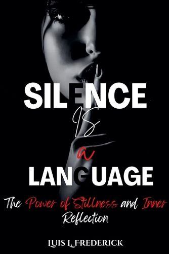 Silence is a Language