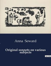 Cover image for Original sonnets on various subjects