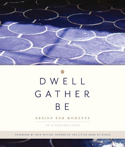 Dwell, Gather, Be: Design for Moments