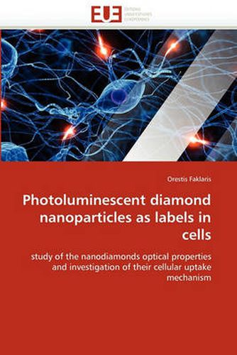 Cover image for Photoluminescent Diamond Nanoparticles as Labels in Cells