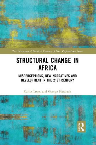 Cover image for Structural Change in Africa: Misperceptions, New Narratives and Development in the 21st Century