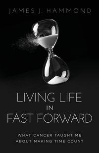 Cover image for Living Life in Fast Forward