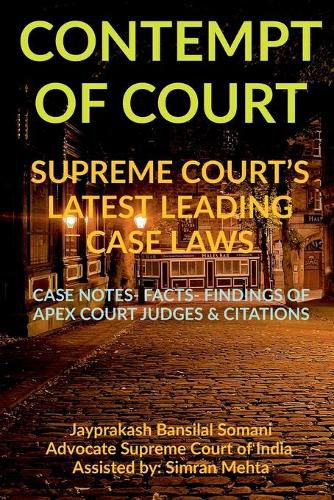 Cover image for 'Contempt of Court' Supreme Court's Latest Leading Case Laws: Case Notes- Facts- Findings of Apex Court Judges & Citations