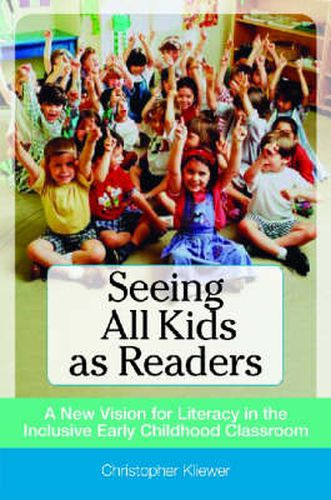 Cover image for Seeing All Kids as Readers: A New Vision for Literacy in the Inclusive Early Childhood Classroom