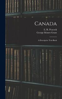 Cover image for Canada; a Descriptive Text-book