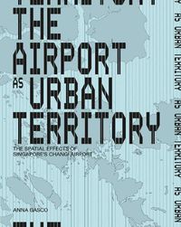 Cover image for The Airport as Urban Territory