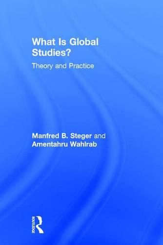 Cover image for What Is Global Studies?: Theory & Practice