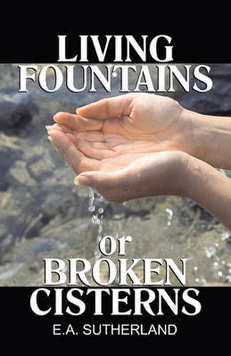 Cover image for Living Fountains or Broken Cisterns