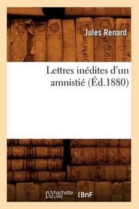 Cover image for Lettres Inedites d'Un Amnistie (Ed.1880)