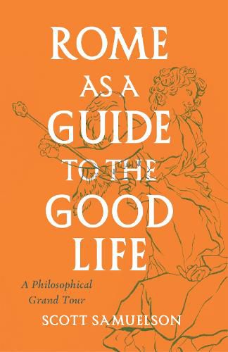 Cover image for Rome as a Guide to the Good Life