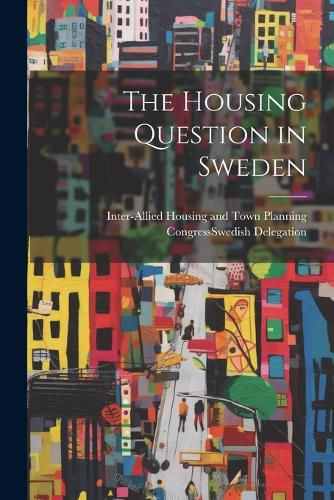 Cover image for The Housing Question in Sweden