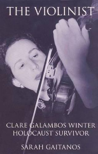 Cover image for The Violinist: Clare Galambos Winter: Holocaust Survivor