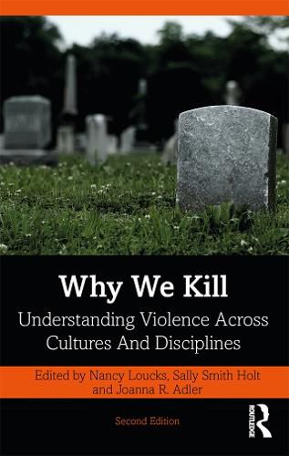 Why We Kill: Understanding Violence Across Cultures and Disciplines