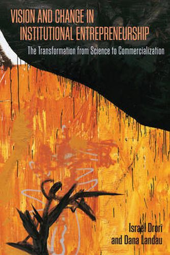 Cover image for Vision and Change in Institutional Entrepreneurship: The Transformation from Science to Commercialization