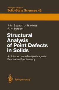 Cover image for Structural Analysis of Point Defects in Solids: An Introduction to Multiple Magnetic Resonance Spectroscopy