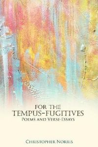 Cover image for For the Tempus-Fugitives: Poems & Verse-Essays
