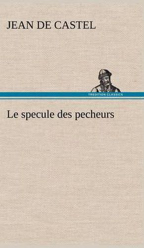 Cover image for Le specule des pecheurs