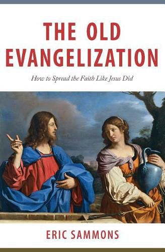 Cover image for Old Evangelization: How to Spr