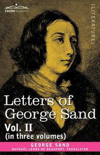 Cover image for Letters of George Sand, Vol. II (in Three Volumes)