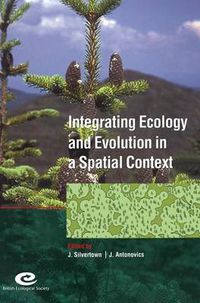 Cover image for Integrating Ecology and Evolution in a Spatial Context: 14th Special Symposium of the British Ecological Society