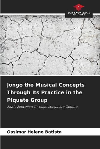 Cover image for Jongo the Musical Concepts Through Its Practice in the Piquete Group