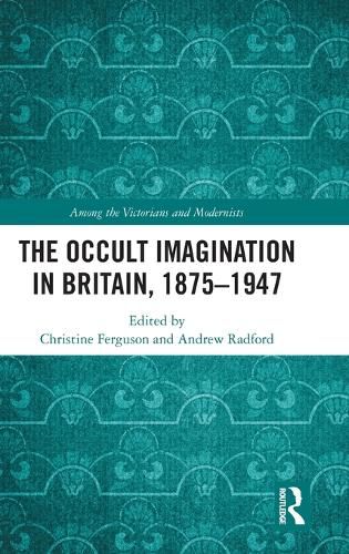 Cover image for The Occult Imagination in Britain, 1875-1947