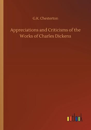 Cover image for Appreciations and Criticisms of the Works of Charles Dickens