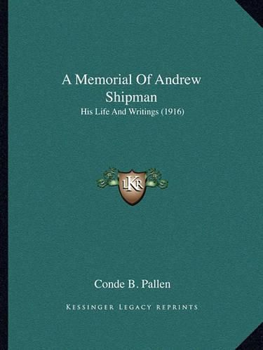 A Memorial of Andrew Shipman: His Life and Writings (1916)