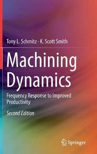 Cover image for Machining Dynamics: Frequency Response to Improved Productivity