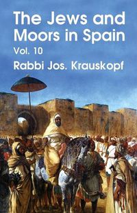 Cover image for The Jews and Moors in Spain, Vol. 10 (Classic Reprint) Paperback