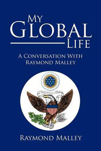 Cover image for My Global Life: A Conversation with Raymond Malley