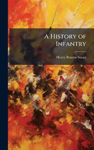 Cover image for A History of Infantry