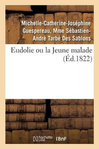 Cover image for Eudolie Ou La Jeune Malade. Tome 2