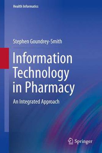 Cover image for Information Technology in Pharmacy: An Integrated Approach