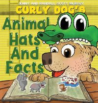 Cover image for Curly Dog's Animal Hats And Facts