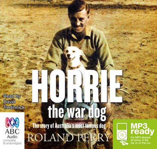 Horrie The War Dog: The Story of Australia's Most Famous Dog