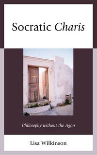 Cover image for Socratic Charis: Philosophy without the Agon