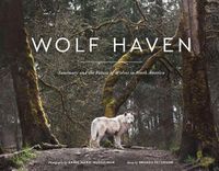 Cover image for Wolf Haven: Sanctuary and the Future of Wolves in North America