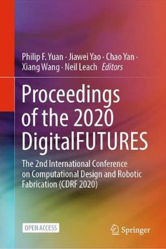 Proceedings of the 2020 DigitalFUTURES: The 2nd International Conference on Computational Design and Robotic Fabrication (CDRF 2020)