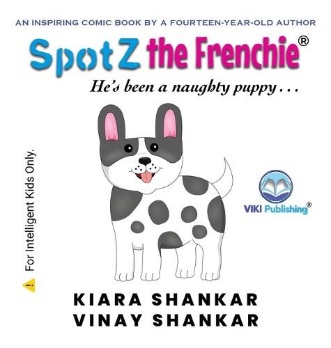 Cover image for SpotZ the Frenchie: He's been a naughty puppy . . .